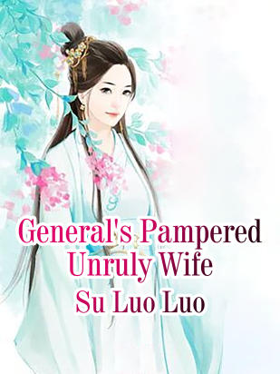 General's Pampered Unruly Wife
